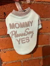 PuppyAngel Mommy Please Say Yes Sweater PA-TS210